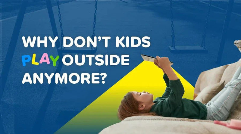 Why Don’t Kids Play Outside Anymore? - OutdoorToys